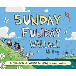 Sunday Funday Wallace: A Treasury of Wallace the Brave Sunday Comics