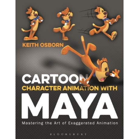 Cartoon Character Animation with Maya: Mastering the Art of Exaggerated Animation