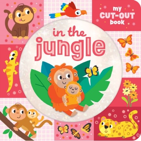 In the Jungle: My Cut-Out Book