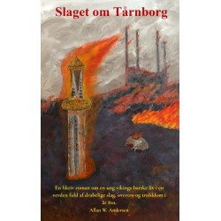 Slaget om Tårnborg: En fiktiv roman om en ung vikings barske liv i en verden fuld af drabelige slag, overtro og trolddom i år 810.