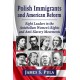 Polish Immigrants and American Reform: Eight Leaders in the Antebellum Women's Rights and Anti-Slavery Movements