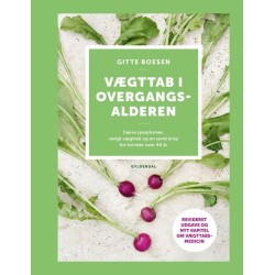 Vægttab i overgangsalderen: Færre symptomer, varigt vægttab og en sund krop for kvinder over 40 år. Revideret udgave og nyt kapitel om vægttabsmedicin