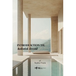 En holistisk livsstilsguide: Inspiration til at få mere sundhed, energi og balance i dit liv