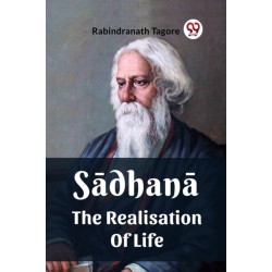 Sadhana The Realisation Of Life
