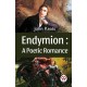 Endymion: A Poetic Romance