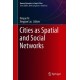 Cities as Spatial and Social Networks
