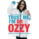 Trust Me, I'm Dr Ozzy: Hilarious life advice from heavy metal music icon Ozzy Osbourne, frontman of Black Sabbath