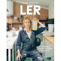 LER: en håndbog i kreativ frisættelse og keramik