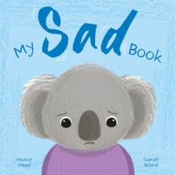 My Sad Book: A Picture Book on Understanding and Managing Emotions