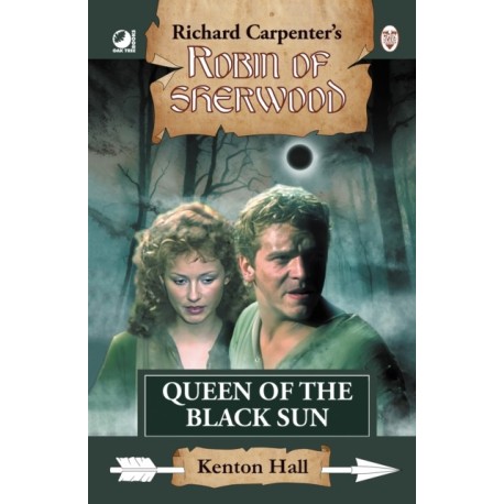 Robin of Sherwood - Queen of the Black Sun