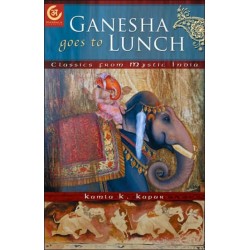 Ganesha Goes to Lunch: Classics From Mystic India