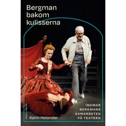 Bergman bakom kulisserna : Ingmar Bergmans samarbeten på teatern