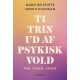Ti trin ud af psykisk vold: før under efter