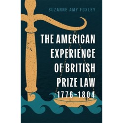 The American Experience of British Prize Law, 1776-1804