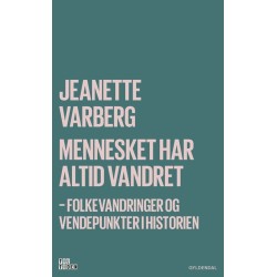 Mennesket har altid vandret: Folkevandringer og vendepunkter i historien