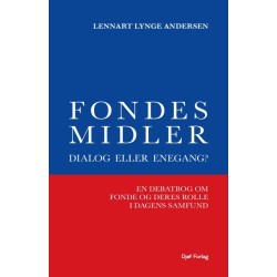 Fondes midler: dialog eller enegang? En debatbog om fonde og deres rolle i dagens samfund