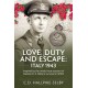 Love, Duty and Escape: Italy, 1943: Inspired by the untold true account of Captain R. E. Selby’s survival in WWII