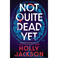 Not Quite Dead Yet: A Novel
