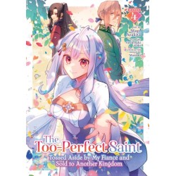 The Too-Perfect Saint: Tossed Aside by My Fiance and Sold to Another Kingdom (Manga) Vol. 4