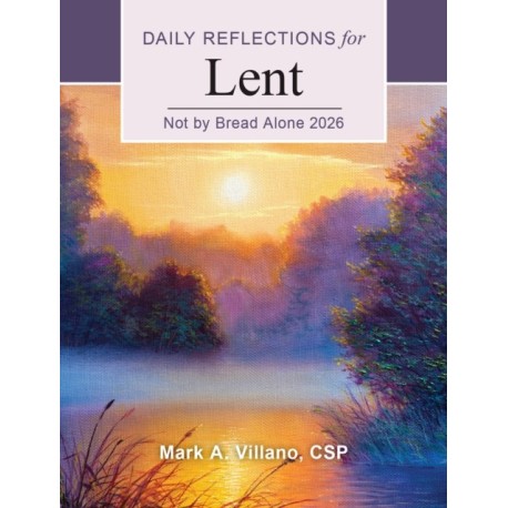 Not by Bread Alone 2026: Daily Reflections for Lent