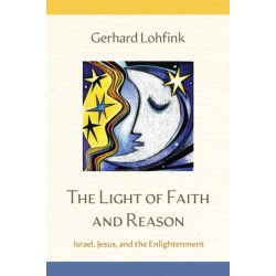 The Light of Faith and Reason: Israel, Jesus, and the Enlightenment