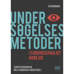 Undersøgelsesmetoder i sundhedsfagligt arbejde: en grundbog