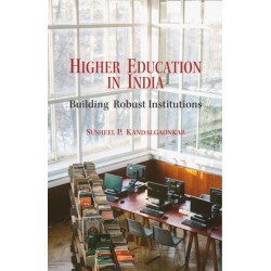 Higher Education in India: Building Robust Institutions