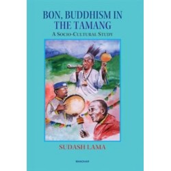 Bon, Buddhism in the Tamang: A Socio-Cultural Study