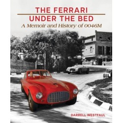 The Ferrari Under the Bed: A Memoir and History of 0046M