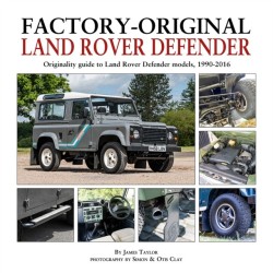 Factory-Original Land-Rover Defender: Originality Guide to Land Rover Defender Models 1920-2016