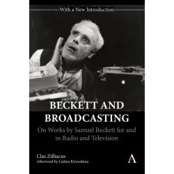 Beckett and Broadcasting: On Works by Samuel Beckett for and in Radio and Television