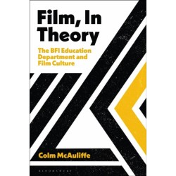 Film, In Theory: The BFI Education Department and Film Culture