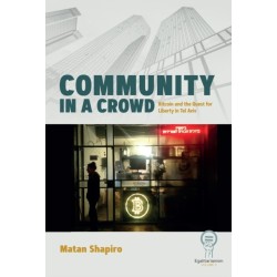 Community in a Crowd: Bitcoin and the Quest for Liberty in Tel Aviv