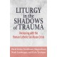 Liturgy in the Shadows of Trauma