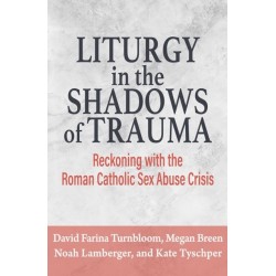 Liturgy in the Shadows of Trauma