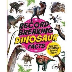 Record-Breaking: Dinosaur Facts: And the science behind them!