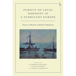 Pursuit of Legal Harmony in a Turbulent Europe: Essays in Honour of Eleanor Sharpston