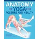 Anatomy of Yoga for Posture and Health