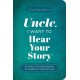 Uncle, I Want to Hear Your Story: An Uncle's Guided Journal to Share His Life & His Love