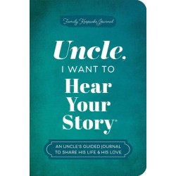 Uncle, I Want to Hear Your Story: An Uncle's Guided Journal to Share His Life & His Love
