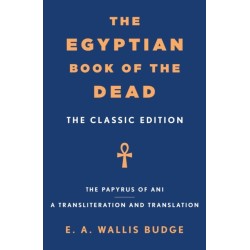 The Egyptian Book of the Dead: The Classic Edition