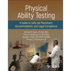 Physical Ability Testing: A Guide to Safe Job Placement, Accommodation, and Legal Compliance