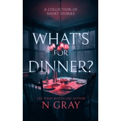 What's for Dinner?: A collection of short stories