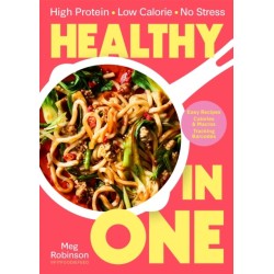 Healthy in One: High protein, low calorie, no stress: Delicious, easy recipes with macros and tracking barcodes
