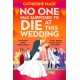 No one was Supposed to Die at this Wedding: A funny and escapist murder mystery that will keep you guessing!