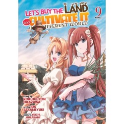 Let's Buy the Land and Cultivate It in a Different World (Manga) Vol. 9
