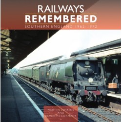Railways Remembered: Southern England 1962-1972