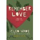 Remember Love: Words for Tender Times