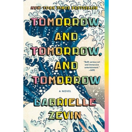 Tomorrow, and Tomorrow, and Tomorrow: A novel