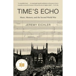 Time's Echo: Music, Memory, and the Second World War